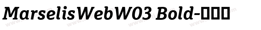 MarselisWebW03 Bold字体转换 MarselisWebW03 Bold字体转换